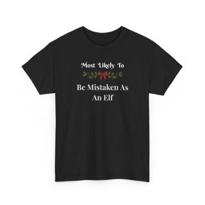 3309806174067993286_2048-1.jpeg Unisex t-shirt from Twisted Angell with the sarcastic phrase “Most Likely To Be Mistaken As An Elf” printed on the front.