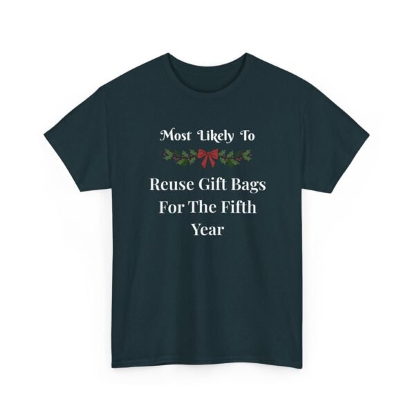 Unisex t-shirt from Twisted Angell with the sarcastic phrase “Most Likely To Reuse Gift Bags For The Fifth Year” printed on the front.