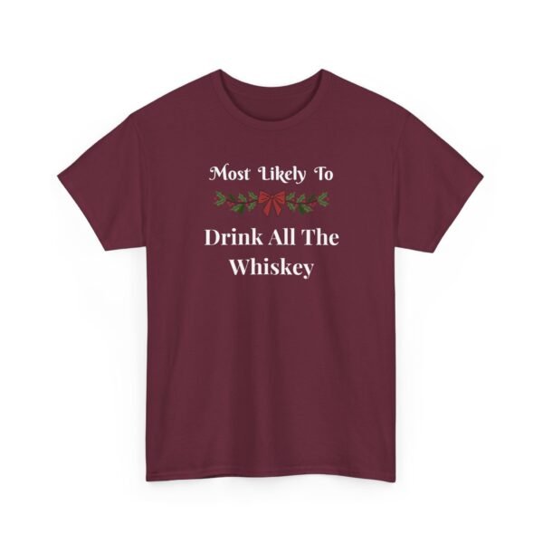 Unisex t-shirt from Twisted Angell with the sarcastic phrase “Most Likely To Drink All The Whiskey” printed on the front.