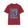 Unisex t-shirt from Twisted Angell with the sarcastic phrase “Of Course I drink like a Fish, I'm a Mermaid” printed on the front.