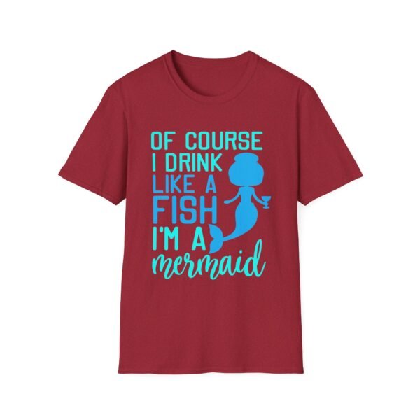 Unisex t-shirt from Twisted Angell with the sarcastic phrase “Of Course I drink like a Fish, I'm a Mermaid” printed on the front.