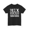 Unisex t-shirt from Twisted Angell with the sarcastic phrase “Gen X - We May Be Old But We’ll Still Throw Hands” printed on the front.