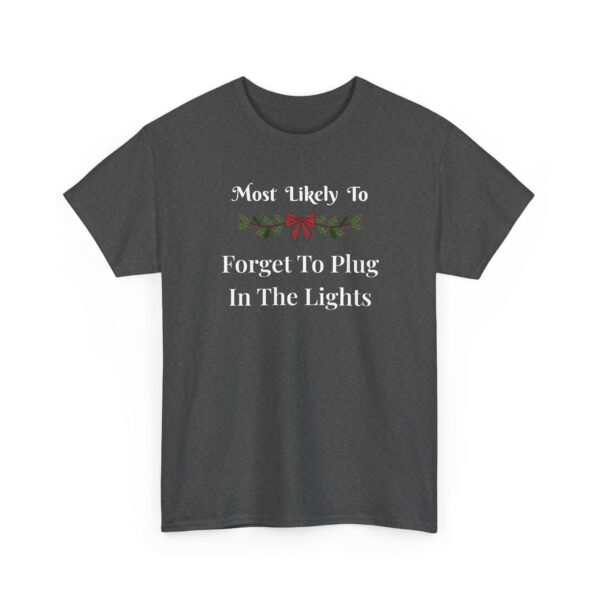 Unisex t-shirt from Twisted Angell with the sarcastic phrase “Most Likely To Forget To Plug In The Lights” printed on the front.