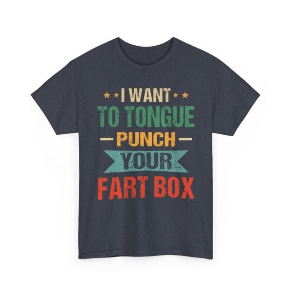 Unisex t-shirt from Twisted Angell with the sarcastic phrase “I Want to Tongue Punch Your Fart Box” printed on the front.