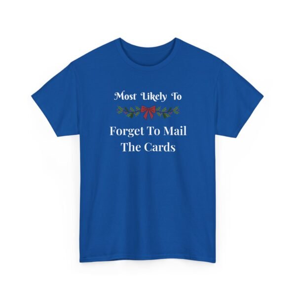 Unisex t-shirt from Twisted Angell with the sarcastic phrase “Most Likely To Forget To Mail The Cards” printed on the front.