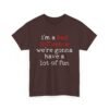 Unisex t-shirt from Twisted Angell with the sarcastic phrase “I'm A Bad Influence, We're Gonna Have A Lot Of Fun” printed on the front.