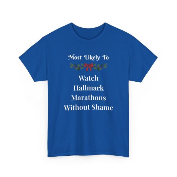 3409225312116436413_2048.jpeg Unisex t-shirt from Twisted Angell with the sarcastic phrase “Most Likely To Watch Hallmark Marathons Without Shame” printed on the front.