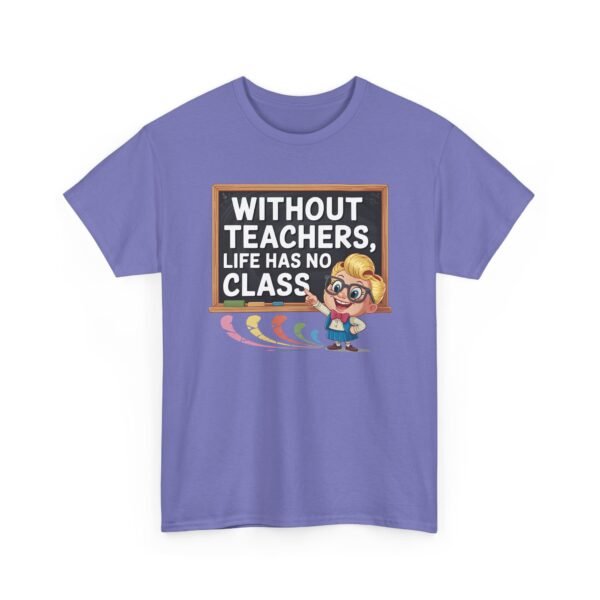 Unisex t-shirt from Twisted Angell with the sarcastic phrase “Without Teachers, Life Has No Class” printed on the front.