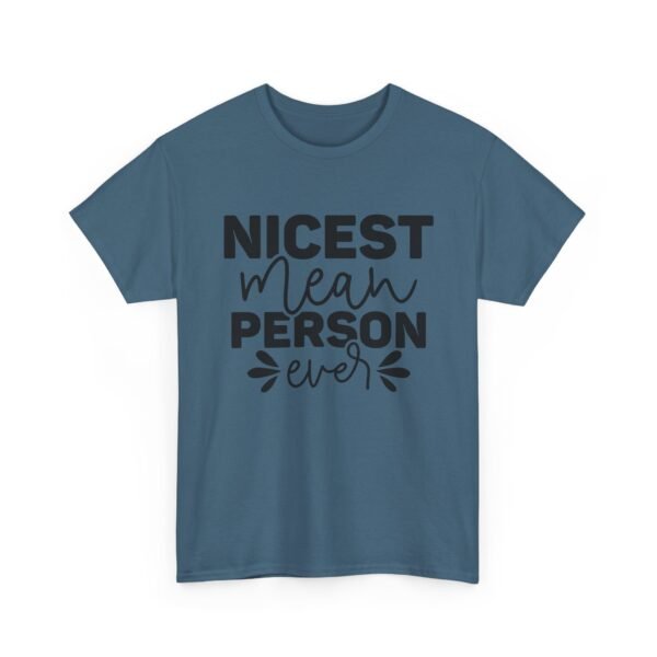 Unisex t-shirt from Twisted Angell with the sarcastic phrase “Nicest Mean Person Ever” printed on the front.