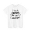 3461568758715666896_2048-1.jpeg Unisex t-shirt from Twisted Angell with the sarcastic phrase “I Drink Coffee For Your Protection” printed on the front.