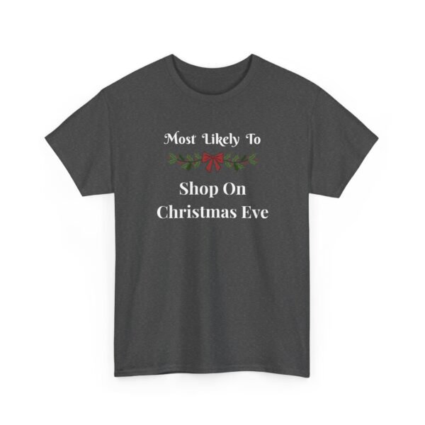 Unisex t-shirt from Twisted Angell with the sarcastic phrase “Most Likely To Shop On Christmas Eve” printed on the front.