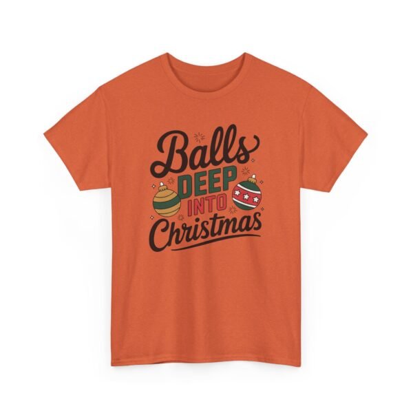 Unisex t-shirt from Twisted Angell with the sarcastic phrase “Balls Deep Into Christmas” printed on the front.