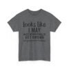 Unisex t-shirt from Twisted Angell with the sarcastic phrase “Looks Like I May Accidentally Get Drunk On Purpose Today” printed on the front.