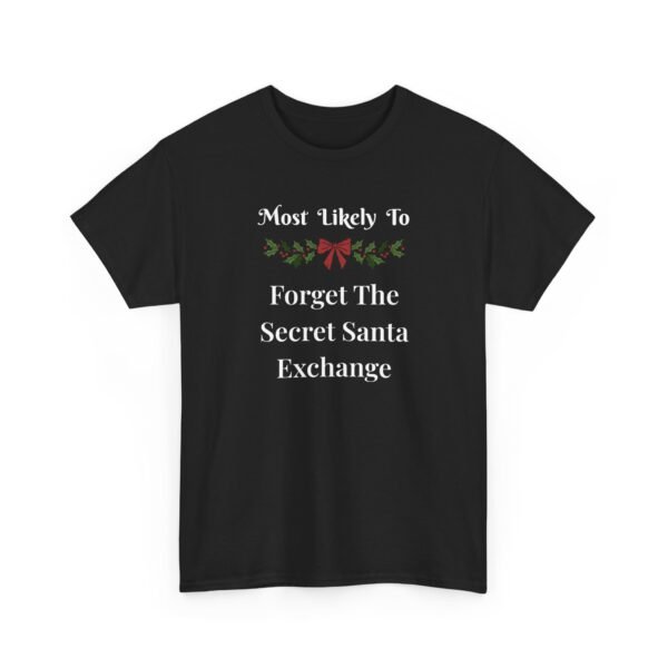 Unisex t-shirt from Twisted Angell with the sarcastic phrase “Most Likely To Forget The Secret Santa Exchange” printed on the front.