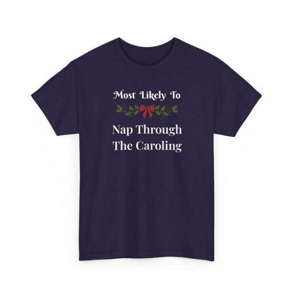 Unisex t-shirt from Twisted Angell with the sarcastic phrase “Most Likely to Nap Through The Caroling” printed on the front.