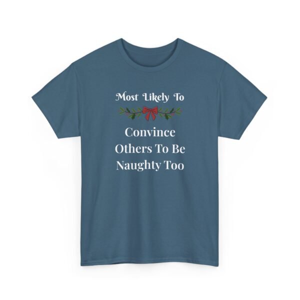 353924545426642885_2048.jpeg Unisex t-shirt from Twisted Angell with the sarcastic phrase “Most Likely To Convince Others To Be Naughty Too” printed on the front.