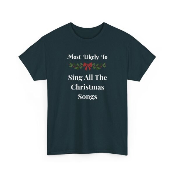 Unisex t-shirt from Twisted Angell with the sarcastic phrase “Most Likely To Sing All The Christmas Songs” printed on the front.