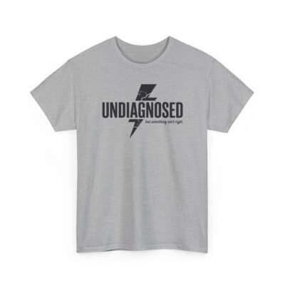 Unisex t-shirt from Twisted Angell with the sarcastic phrase “Undiagnosed, But Something Ain't Right” printed on the front.