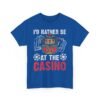Unisex t-shirt from Twisted Angell with the sarcastic phrase “I'd Rather Be At The Casino” printed on the front.