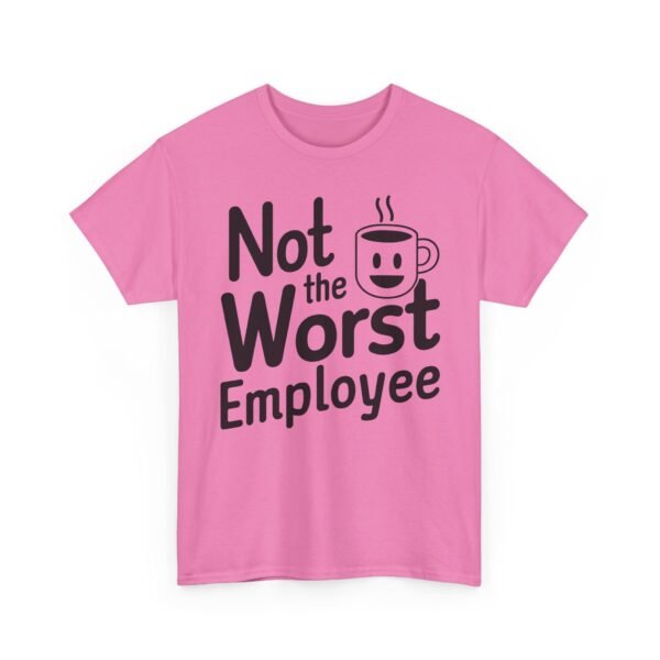 Unisex t-shirt from Twisted Angell with the sarcastic phrase “Not the Worst Employee” printed on the front.