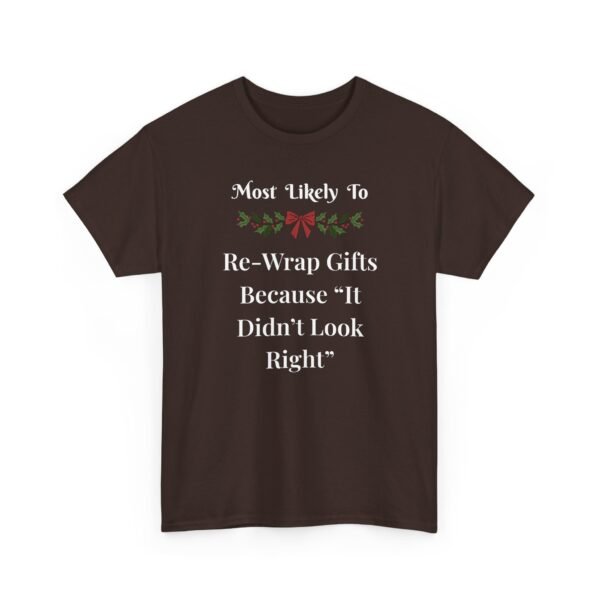 Unisex t-shirt from Twisted Angell with the sarcastic phrase “Most Likely To Re-Wrap Gifts Because "It Didn't Look Right” printed on the front.