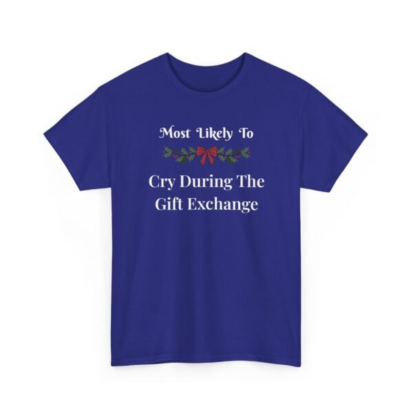 Unisex t-shirt from Twisted Angell with the sarcastic phrase “Most Likely To Cry During The Gift Exchange” printed on the front.