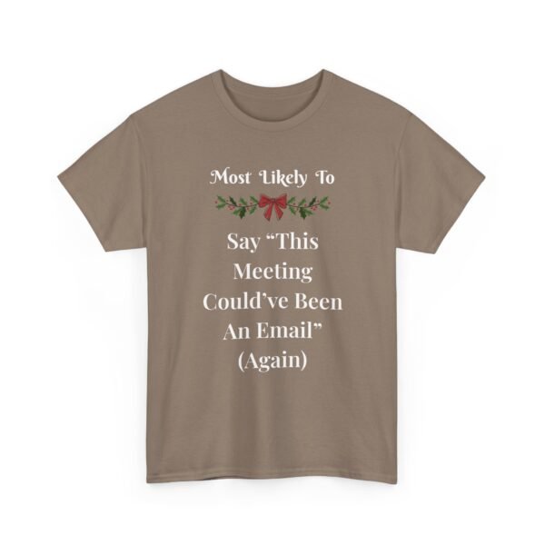 Unisex t-shirt from Twisted Angell with the sarcastic phrase “Most Likely To Say 'This Meeting Could've Been An Email' (Again)” printed on the front.