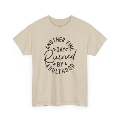 Unisex t-shirt from Twisted Angell with the sarcastic phrase “Another Fine Day Ruined By Adulthood” printed on the front.