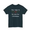 Unisex t-shirt from Twisted Angell with the sarcastic phrase “Most Likely To Be Late For Christmas” printed on the front.