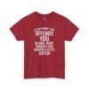 Unisex t-shirt from Twisted Angell with the sarcastic phrase “If Anything I Say Offends You, Blame Your Parents For Raising A Little Bitch” printed on the front.