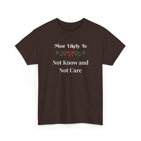 Unisex t-shirt from Twisted Angell with the sarcastic phrase “Most Likely To Not Know and Not Care” printed on the front.