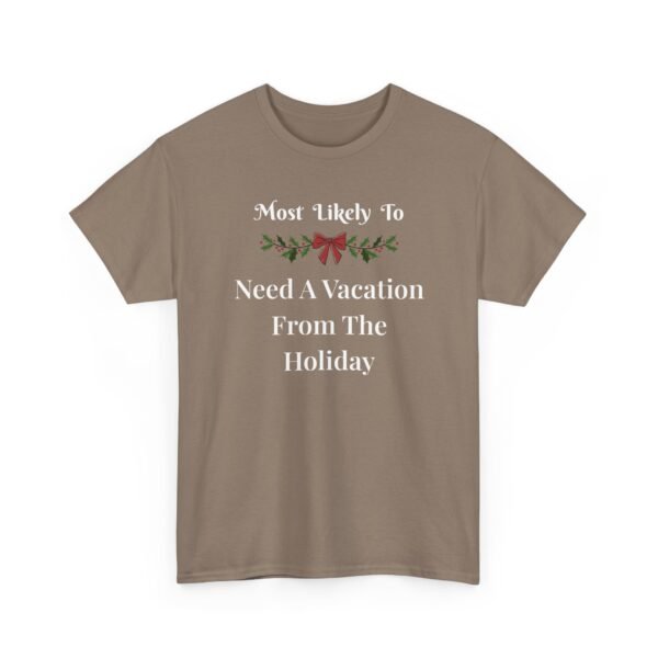 Unisex t-shirt from Twisted Angell with the sarcastic phrase “Most Likely To Need A Vacation From The Holiday” printed on the front.