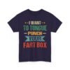 Unisex t-shirt from Twisted Angell with the sarcastic phrase “I Want to Tongue Punch Your Fart Box” printed on the front.