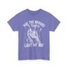 Unisex t-shirt from Twisted Angell with the sarcastic phrase “May The Bridges I Burn Light My Way” printed on the front.