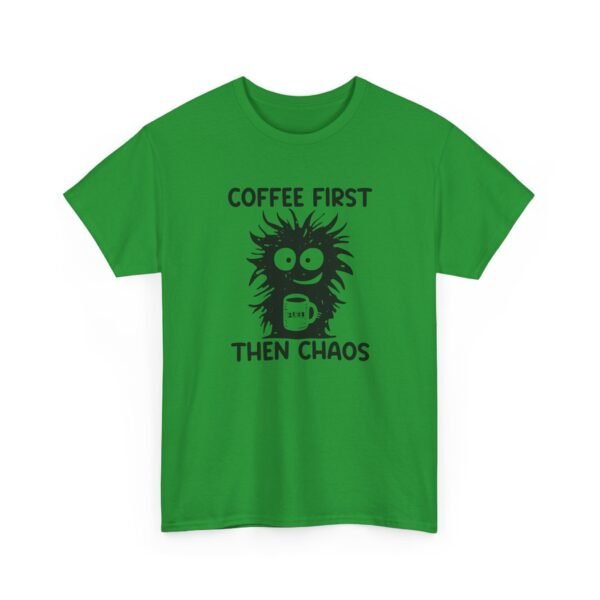 Unisex t-shirt from Twisted Angell with the sarcastic phrase “Coffee First Then Chaos” printed on the front.