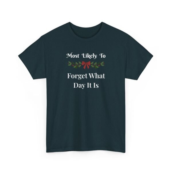 Unisex t-shirt from Twisted Angell with the sarcastic phrase “Most Likely To Forget What Day It Is” printed on the front.