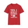 Unisex t-shirt from Twisted Angell with the sarcastic phrase “Yes, I Really Do Need All These Cats” printed on the front.