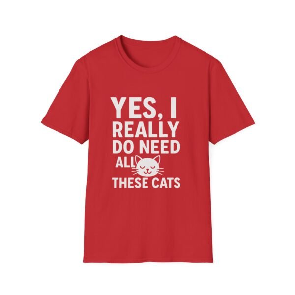 Unisex t-shirt from Twisted Angell with the sarcastic phrase “Yes, I Really Do Need All These Cats” printed on the front.