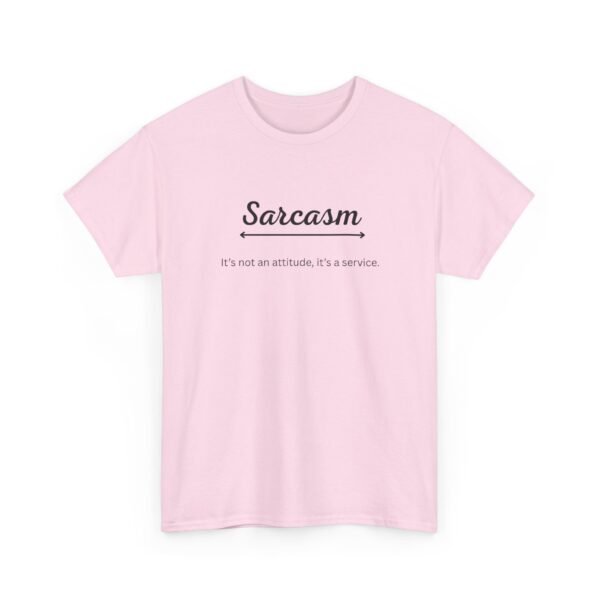Unisex t-shirt from Twisted Angell with the sarcastic phrase “Sarcasm, It's Not An Attitude, It's A Service” printed on the front.