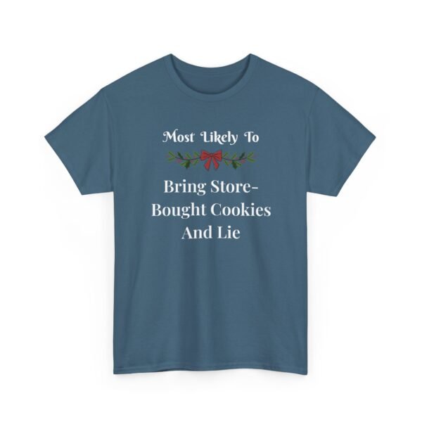 Unisex t-shirt from Twisted Angell with the sarcastic phrase “Most Likely to Bring Store-Bought Cookies and Lie” printed on the front.