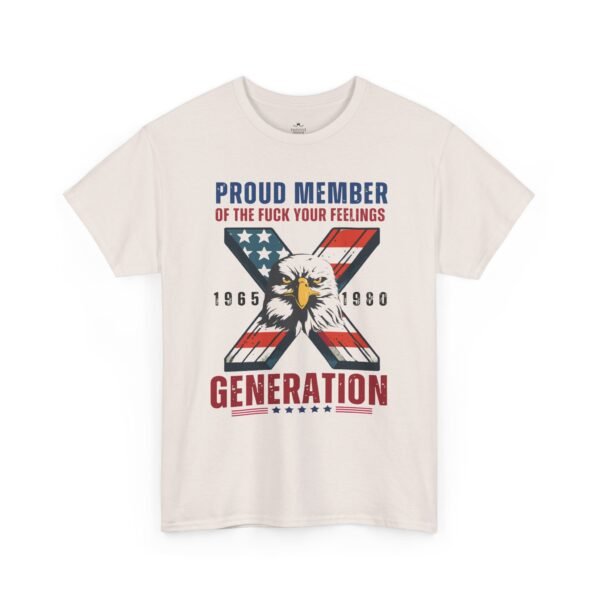 Unisex t-shirt from Twisted Angell with the sarcastic phrase “Generation X - Proud Member of the F*** Your Feelings” printed on the front.