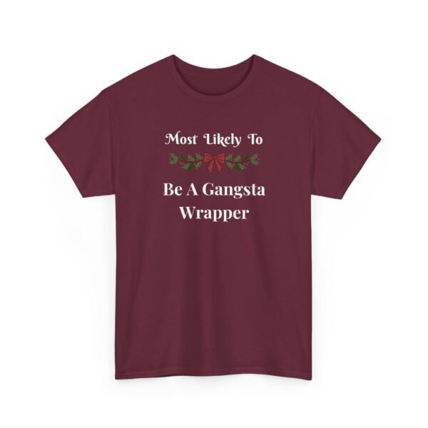 Unisex t-shirt from Twisted Angell with the sarcastic phrase “Most Likely To Be A Gangsta Wrapper” printed on the front.