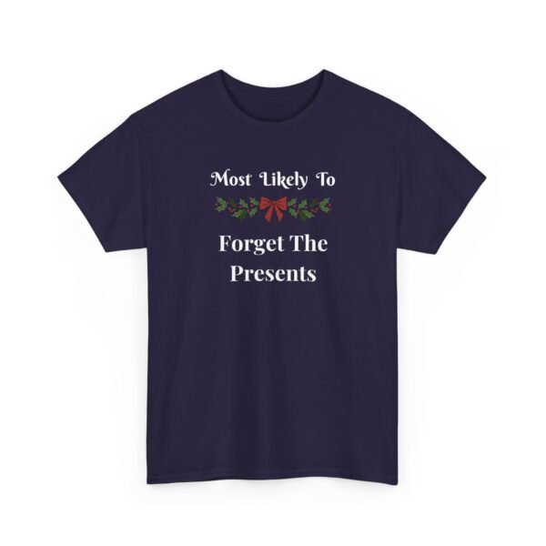 Unisex t-shirt from Twisted Angell with the sarcastic phrase “Most Likely To Forget The Presents” printed on the front.
