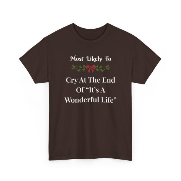 Unisex t-shirt from Twisted Angell with the sarcastic phrase “Most Likely To Cry At The End Of "It's A Wonderful Life” printed on the front.