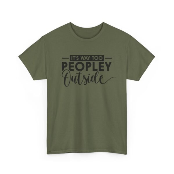 Unisex t-shirt from Twisted Angell with the sarcastic phrase “It's Way Too Peopley Outside” printed on the front.