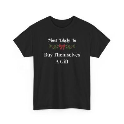 Unisex t-shirt from Twisted Angell with the sarcastic phrase “Most Likely To Buy Themselves A Gift” printed on the front.