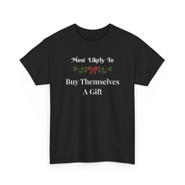 Unisex t-shirt from Twisted Angell with the sarcastic phrase “Most Likely To Buy Themselves A Gift” printed on the front.