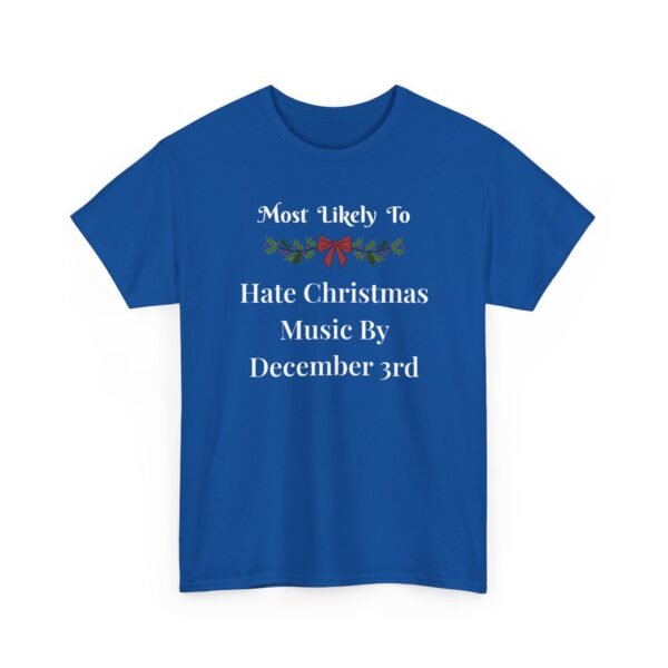 Unisex t-shirt from Twisted Angell with the sarcastic phrase “Most Likely To Hate Christmas Music By December 3rd” printed on the front.