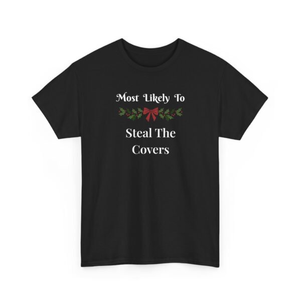 Unisex t-shirt from Twisted Angell with the sarcastic phrase “Most Likely To Steal The Covers” printed on the front.