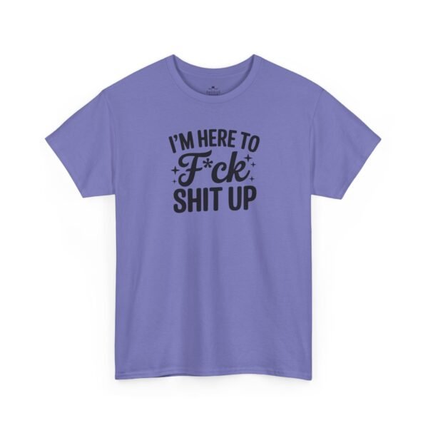 Unisex t-shirt from Twisted Angell with the sarcastic phrase “I'm Here to F*ck Shit Up” printed on the front.